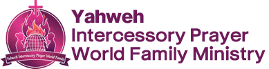 Yahweh Intercessory Prayer World Family Ministry